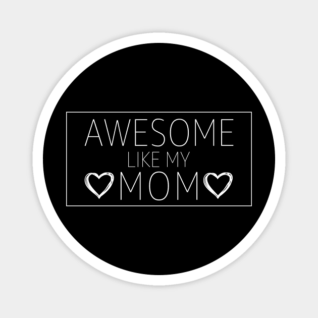 Awesome I Like My Mom Mother's Day Gift Magnet by ArtistTee ⭐⭐⭐⭐⭐